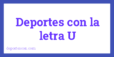 Deportes con la letra U